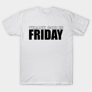 BLACK FRIDAY | TGIF | TYPE T-Shirt